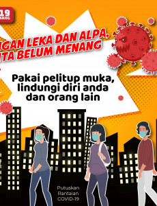 Jangan Leka dan Alpa :  Pakai Pelitup Muka